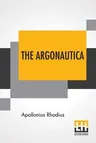 The Argonautica: With An English Translation By Robert Cooper Seaton