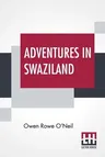 Adventures In Swaziland: The Story Of A South African Boer