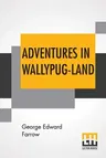 Adventures In Wallypug-Land