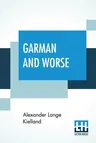 Garman And Worse: A Norwegian Novel; Authorized Translation By W. W. Kettlewell