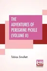 The Adventures Of Peregrine Pickle (Volume II): In Which Are Included Memoirs Of A Lady Of Quality