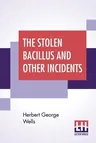 The Stolen Bacillus And Other Incidents