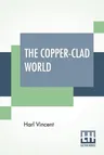 The Copper-Clad World: A Complete Novelette