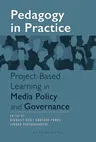 Pedagogy in Practice: Project-Based Learning in Media Policy and Governance