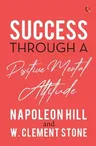 Success Through a Positive Mental Attitude