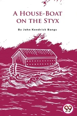 A House-Boat on the Styx