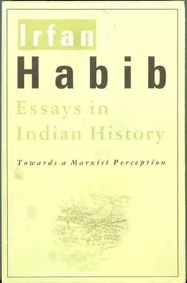 Essays in Indian History: Towards a Marxist Perception