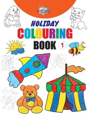 Holiday Colouring Book 1 for 3 to 7 Year Old Kids Crayon and Pencil Coloring for Nursery, Preschool and Primary Children