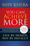 You Can Achieve More: Live by Design, Not by Default