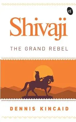 Shivaji: The Grand Rebel