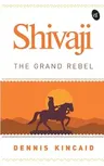 Shivaji: The Grand Rebel