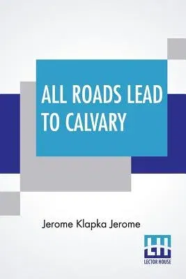 All Roads Lead To Calvary