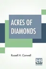 Acres Of Diamonds: With His Life & Achievements By Robert Shackleton And An Autobiographical Note