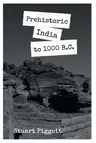 Prehistoric India to 1000 B.C