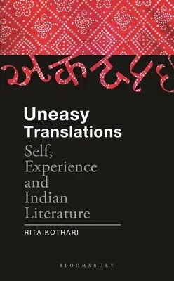 Uneasy Translations: Self, Experience and Indian Literature