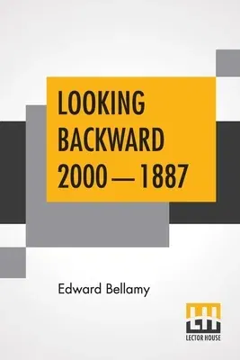 Looking Backward 2000-1887: With An Introduction By Heywood Broun