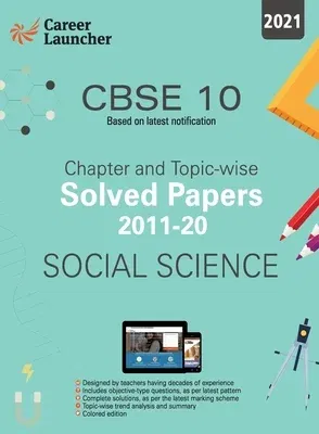 CBSE Class X 2021 - Chapter and Topic-wise Solved Papers 2011-2020: Social Science (All Sets - Delhi & All India)