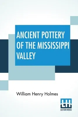 Ancient Pottery Of The Mississippi Valley