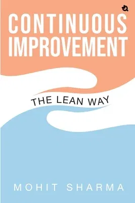 The Lean Way: Continuous Improvement