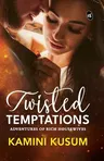 Twisted Temptations: Adventures of Rich Housewives ǀ When love and desire meets money and power