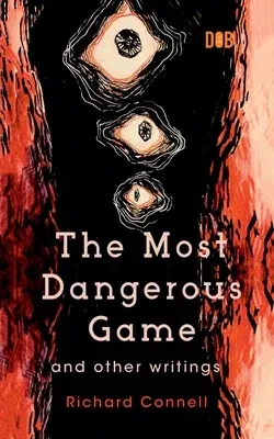 The Most Dangerous Game And Other Writings