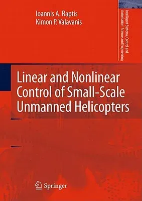 Linear and Nonlinear Control of Small-Scale Unmanned Helicopters (2011)