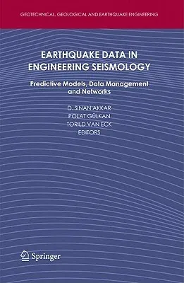 Earthquake Data in Engineering Seismology: Predictive Models, Data Management and Networks