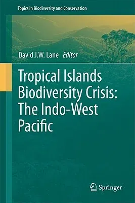 Tropical Islands Biodiversity Crisis: The Indo-West Pacific