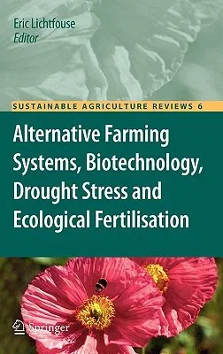 Alternative Farming Systems, Biotechnology, Drought Stress and Ecological Fertilisation