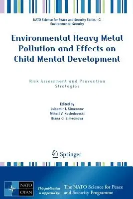 Environmental Heavy Metal Pollution and Effects on Child Mental Development: Risk Assessment and Prevention Strategies (2011)