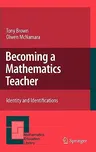 Becoming a Mathematics Teacher: Identity and Identifications (2011)