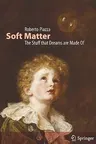 Soft Matter: The Stuff That Dreams Are Made of (2011)