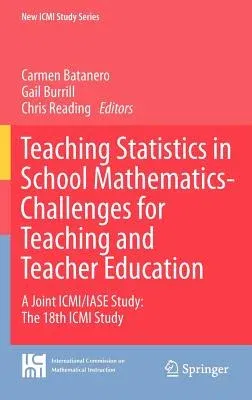 Teaching Statistics in School Mathematics-Challenges for Teaching and Teacher Education: A Joint ICMI/IASE Study: The 18th ICMI Study