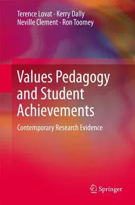 Values Pedagogy and Student Achievement: Contemporary Research Evidence (2011)