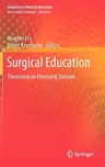 Surgical Education: Theorising an Emerging Domain (2011)