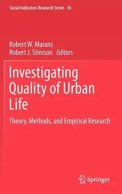 Investigating Quality of Urban Life: Theory, Methods, and Empirical Research (2011)