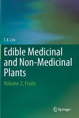 Edible Medicinal and Non-Medicinal Plants: Volume 2, Fruits (2012)