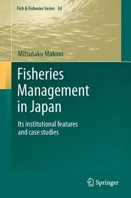 Fisheries Management in Japan: Its Institutional Features and Case Studies (2011)