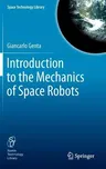 Introduction to the Mechanics of Space Robots (2012)