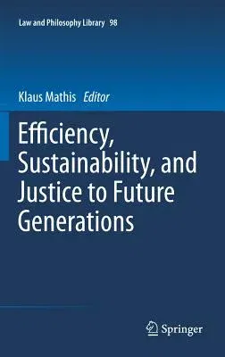 Efficiency, Sustainability, and Justice to Future Generations