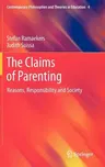 The Claims of Parenting: Reasons, Responsibility and Society (2012)