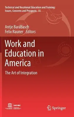 Work and Education in America: The Art of Integration (2012)