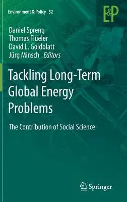 Tackling Long-Term Global Energy Problems: The Contribution of Social Science (2012)