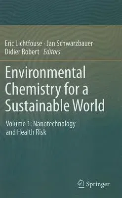 Environmental Chemistry for a Sustainable World: Volume 1: Nanotechnology and Health Risk