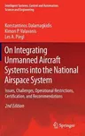 On Integrating Unmanned Aircraft Systems Into the National Airspace System: Issues, Challenges, Operational Restrictions, Certification, and Recommend