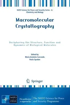 Macromolecular Crystallography: Deciphering the Structure, Function and Dynamics of Biological Molecules (2012)