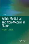 Edible Medicinal and Non Medicinal Plants: Volume 3, Fruits (2012)