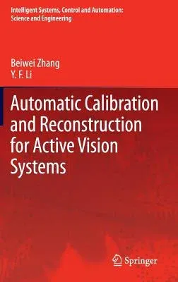 Automatic Calibration and Reconstruction for Active Vision Systems (2012)