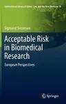 Acceptable Risk in Biomedical Research: European Perspectives (2012)