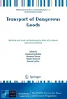 Transport of Dangerous Goods: Methods and Tools for Reducing the Risks of Accidents and Terrorist Attack (2012)